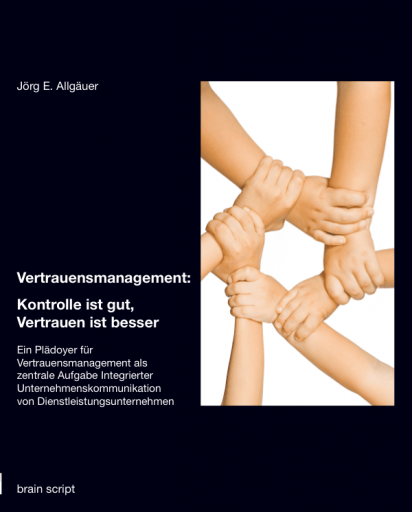 Cover_Vertrauensmanagement-lr Buchumschlag mit marineblauem Hintergrund, auf dem in einer Teilnahmedarstellung rechts zwei Hände zittern. Der Titel lautet: Vertrauensmanagement: Kontrolle ist gut, Vertrauen ist besser von Jörg E. Allgäuer.