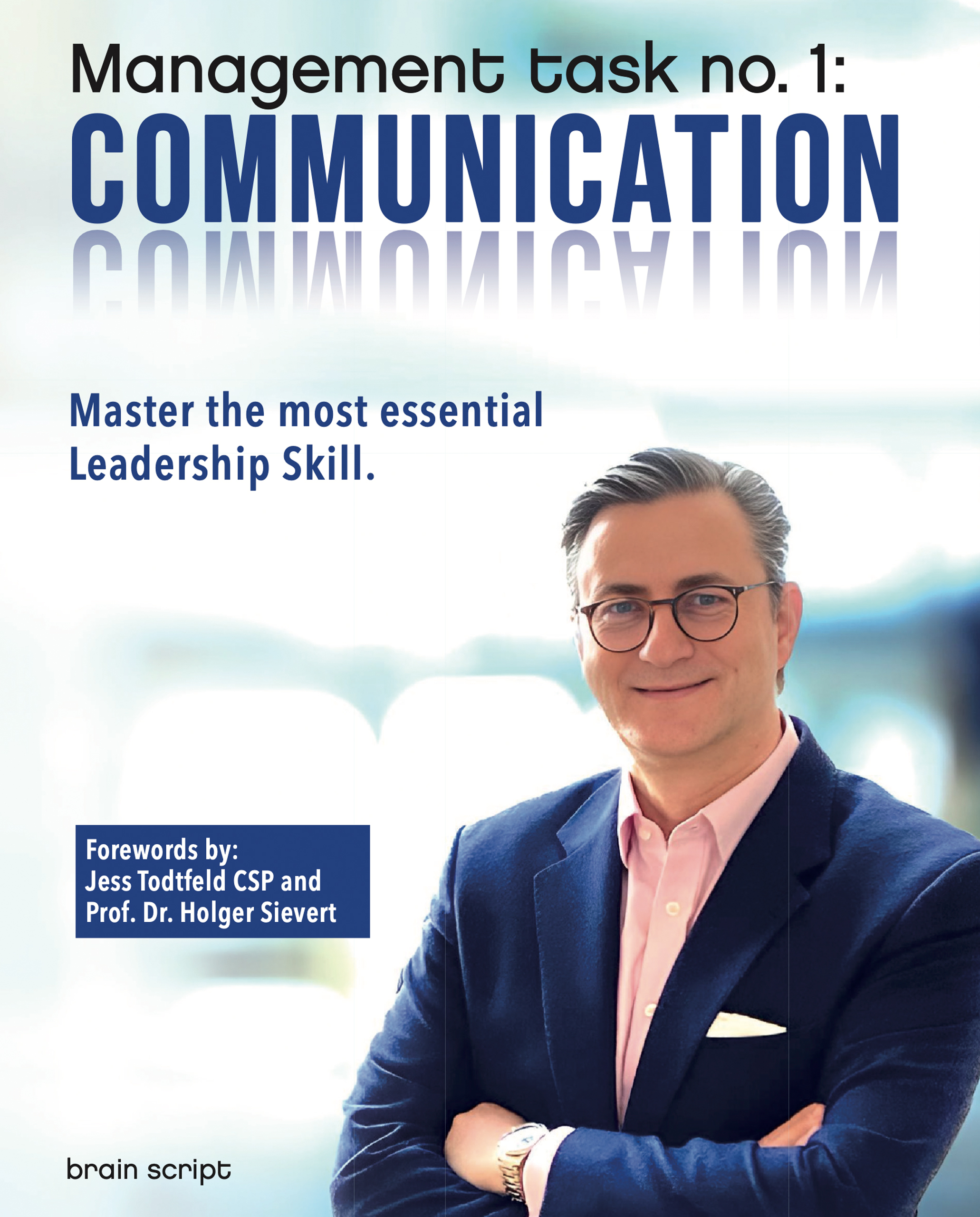 Management task no. 1: Communication – Bring your team to success with clear messages Management task no. 1: Communication – Bring your team to success with clear messages