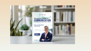 Management task no. 1: Communication – Bring your team to success with clear messages