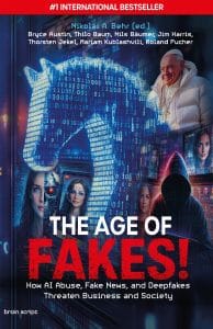 A book cover titled The Age of Fakes! features digital faces, a hooded figure, an older man in a hoodie, and binary code. Published by the publisher of brain script, the subtitle discusses AI abuse, fake news, and deepfakes threatening business and society.